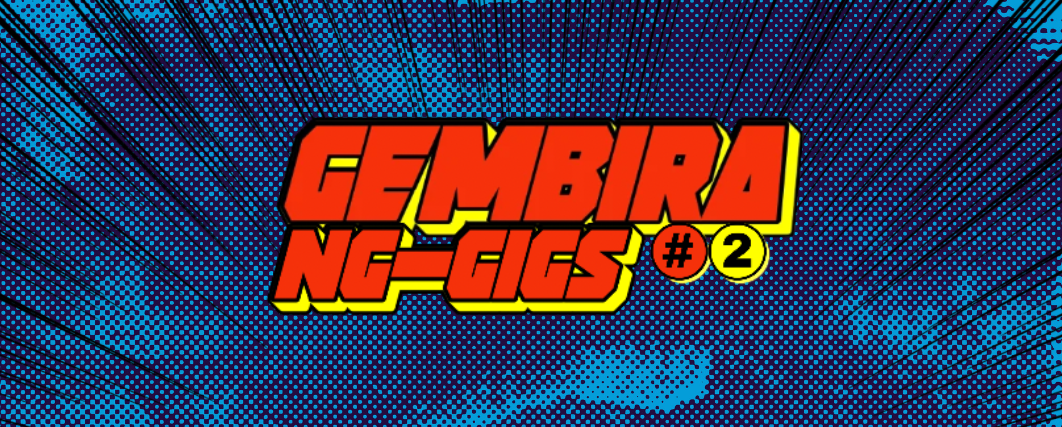 GEMBIRANG-GIGS#2